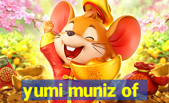 yumi muniz of