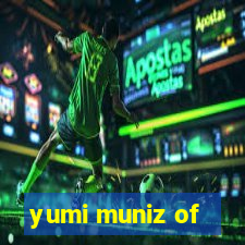 yumi muniz of