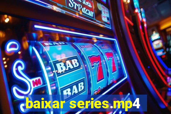 baixar series.mp4