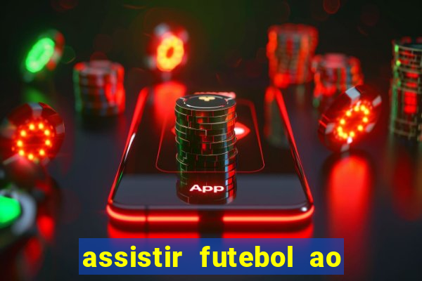 assistir futebol ao vivo rcm