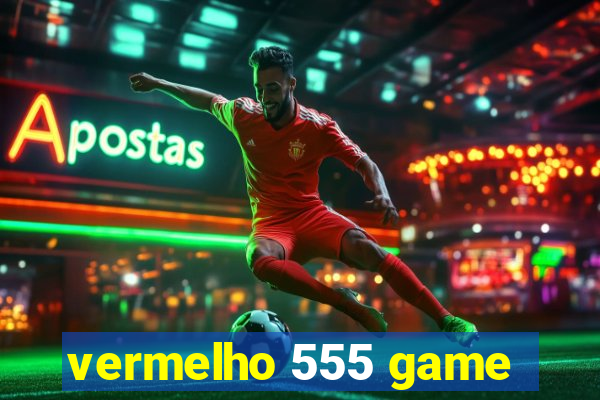 vermelho 555 game