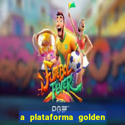 a plataforma golden slots paga mesmo