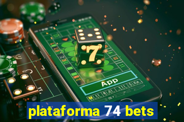 plataforma 74 bets