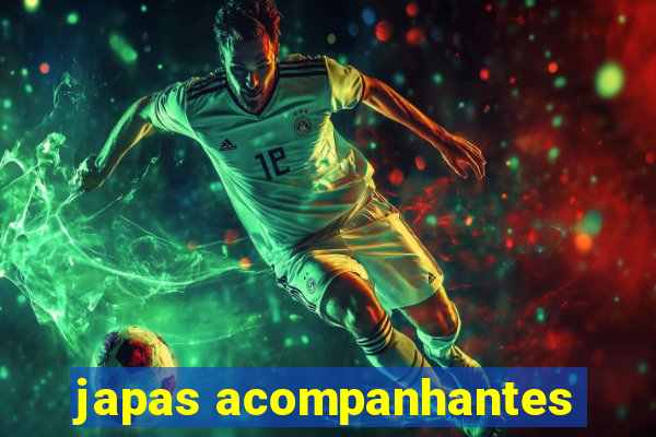japas acompanhantes