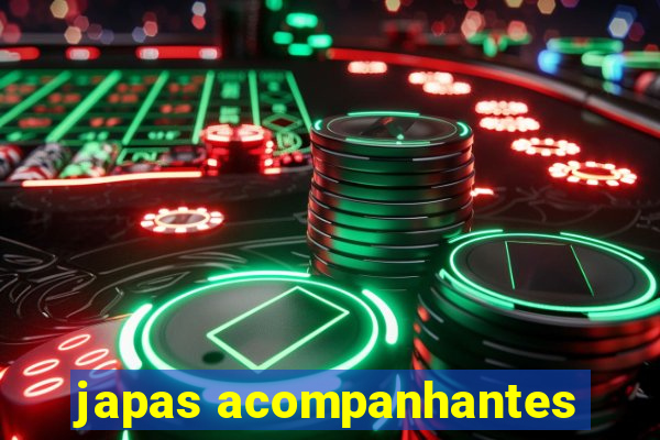 japas acompanhantes