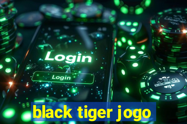 black tiger jogo