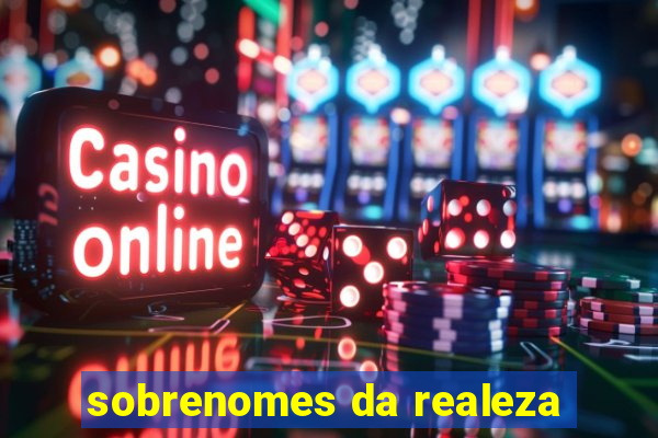 sobrenomes da realeza
