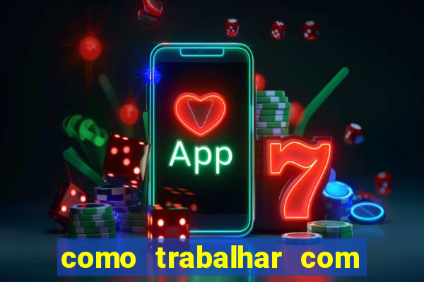 como trabalhar com jogos de aposta
