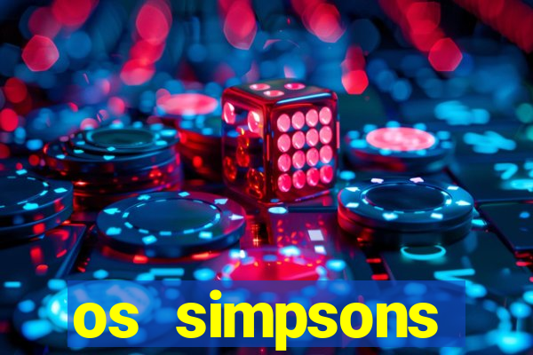 os simpsons assistir dublado