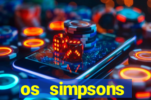 os simpsons assistir dublado