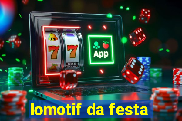 lomotif da festa