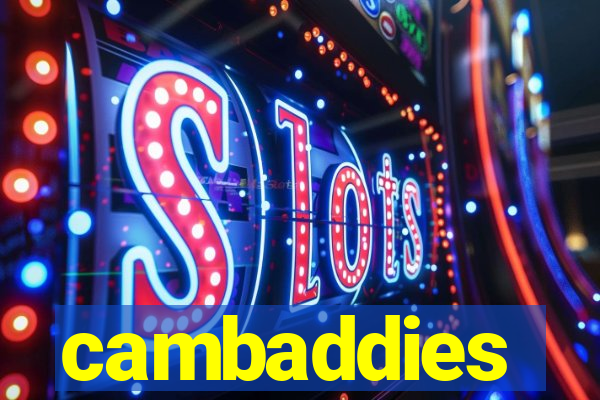 cambaddies