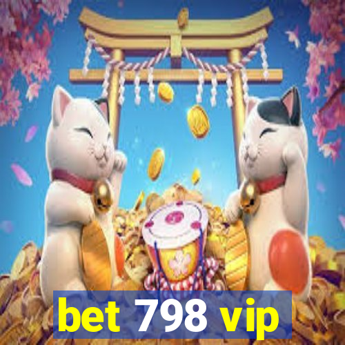 bet 798 vip