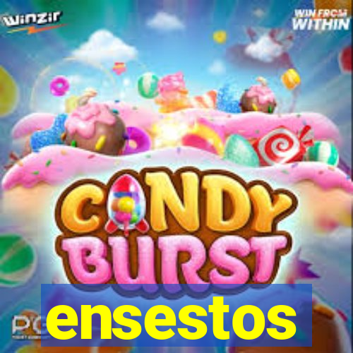 ensestos