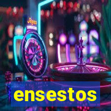 ensestos
