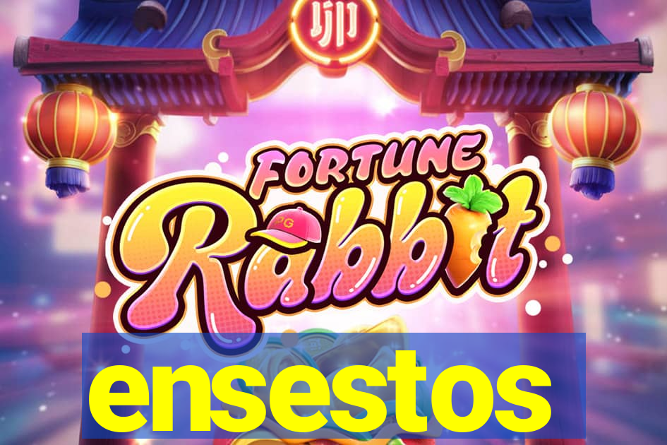 ensestos