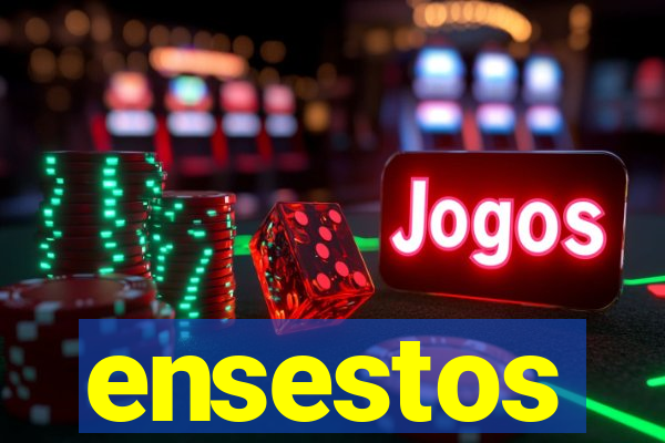 ensestos