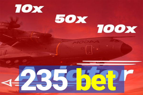 235 bet
