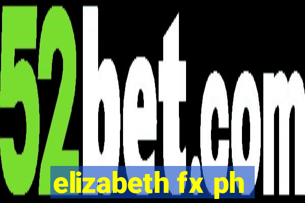elizabeth fx ph