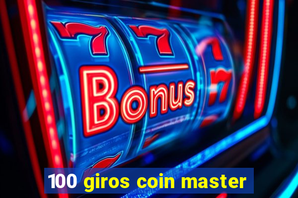 100 giros coin master