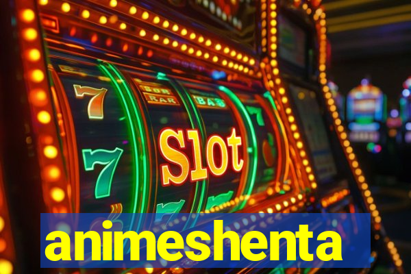 animeshenta