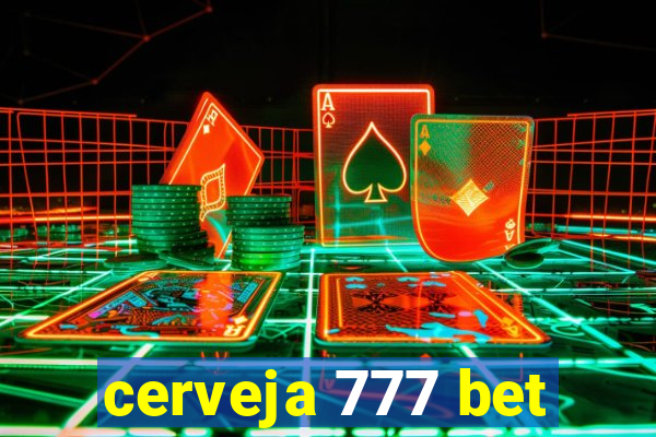 cerveja 777 bet