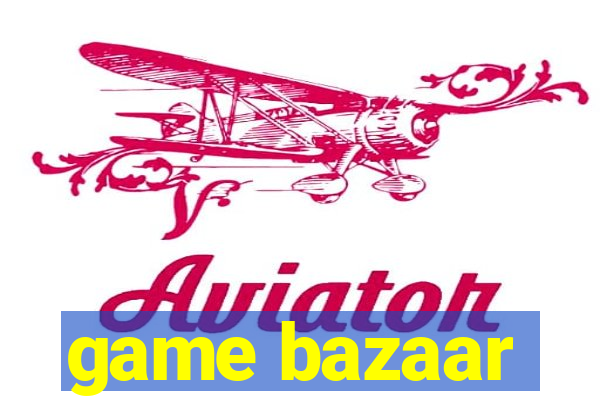 game bazaar