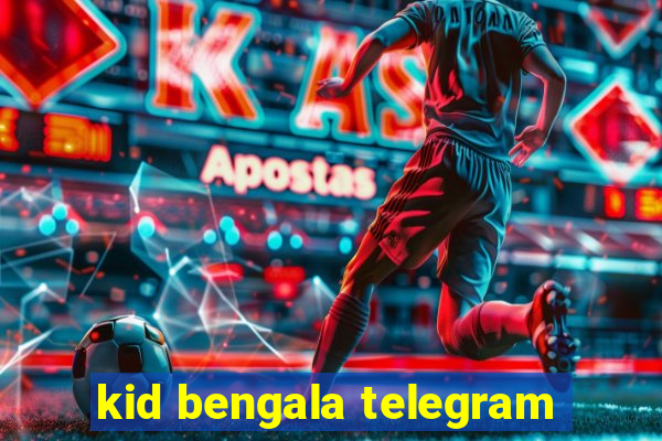 kid bengala telegram