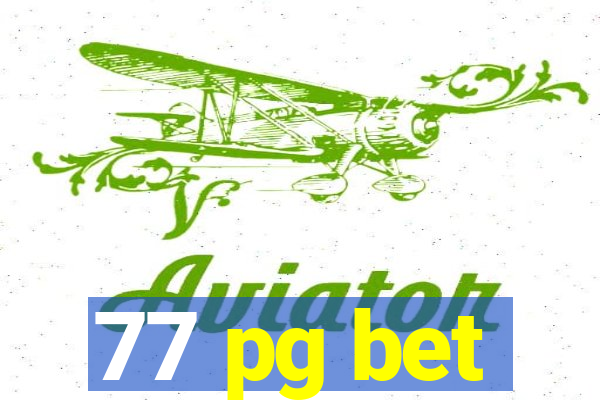 77 pg bet