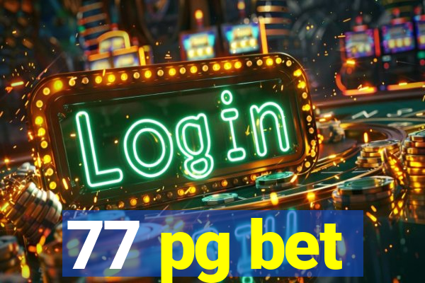 77 pg bet