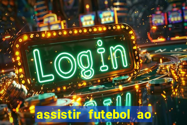 assistir futebol ao vivo multicanais