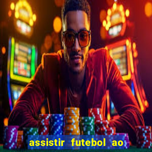 assistir futebol ao vivo multicanais