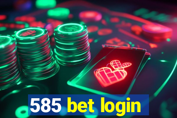 585 bet login