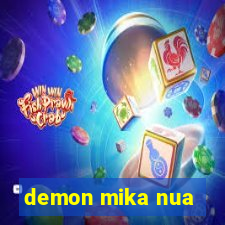 demon mika nua