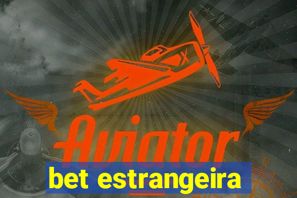 bet estrangeira