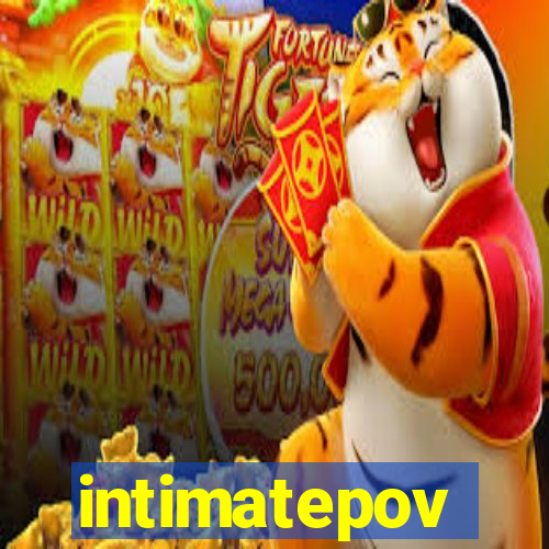intimatepov