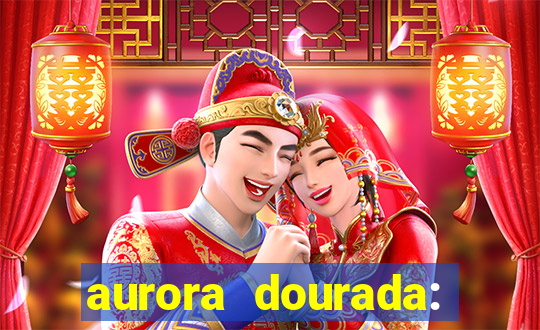 aurora dourada: retorno pdf
