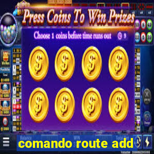 comando route add