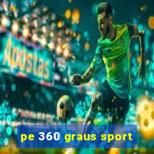 pe 360 graus sport