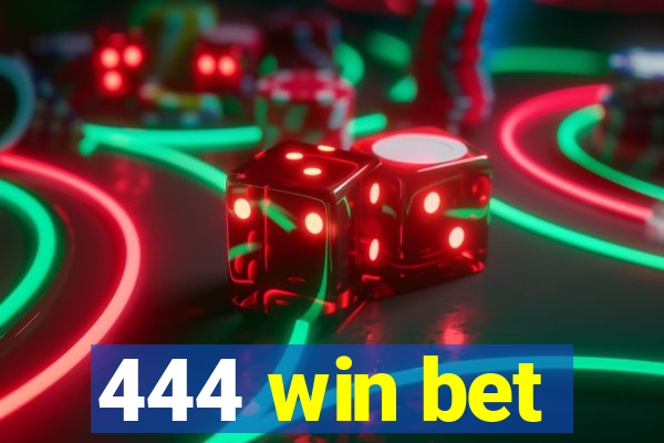 444 win bet