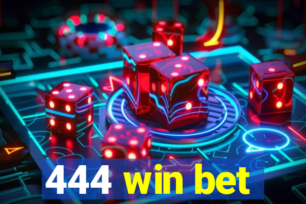 444 win bet