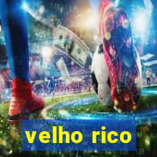velho rico