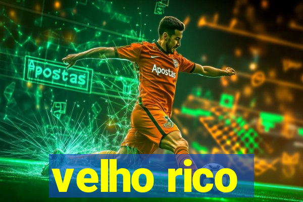 velho rico