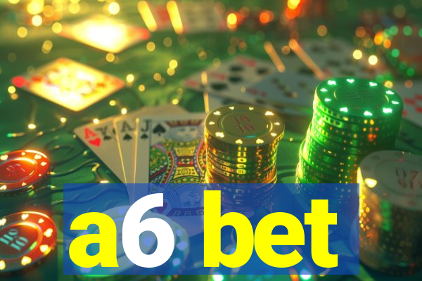 a6 bet