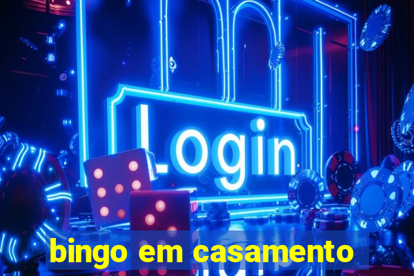 bingo em casamento