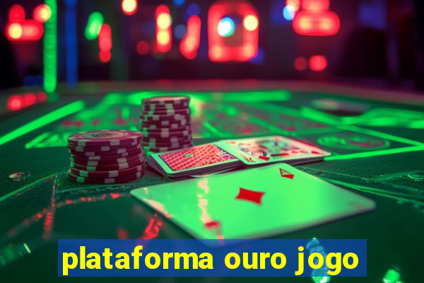 plataforma ouro jogo