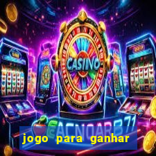 jogo para ganhar dinheiro de verdade no pix sem deposito