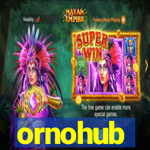 ornohub