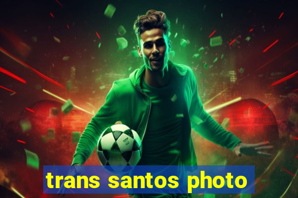 trans santos photo