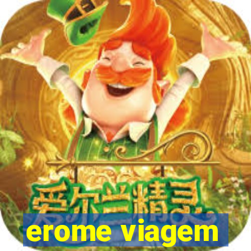 erome viagem
